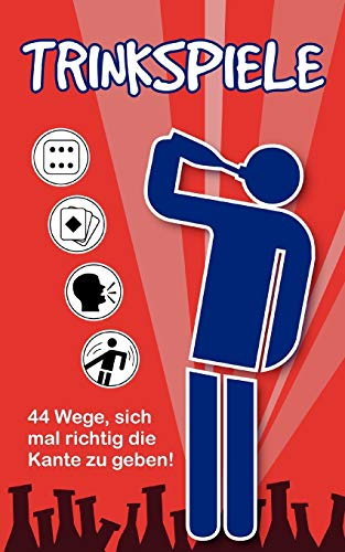 Stock image for Trinkspiele: 44 Wege, sich mal richtig die Kante zu geben! (German Edition) for sale by Books Unplugged