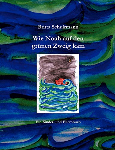 Stock image for Wie Noah auf den grunen Zweig kam:Ein Kinder- und Elternbuch for sale by Chiron Media