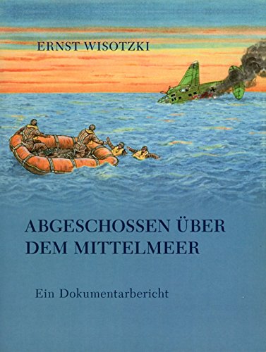 9783833428401: Abgeschossen ber dem Mittelmeer: Ein Dokumentarbericht