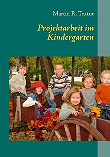 Imagen de archivo de Projektarbeit im Kindergarten. Planung, Durchfhrung, Nachbereitung a la venta por medimops