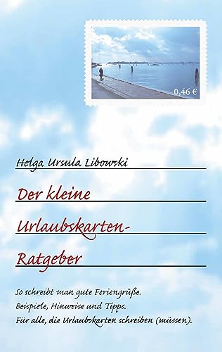 Der kleine Urlaubskarten-Ratgeber - Helga Ursula Libowski