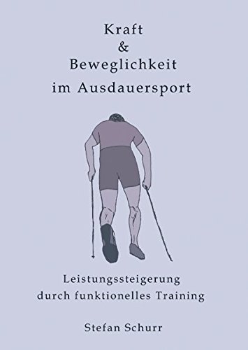 Beispielbild fr Kraft & Beweglichkeit im Ausdauersport: Leistungssteigerung durch funktionelles Training zum Verkauf von medimops