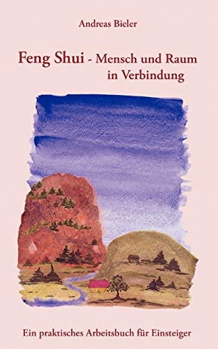 9783833430596: Feng Shui - Mensch und Raum in Verbindung: Ein praktisches Arbeitsbuch fr Einsteiger (German Edition)