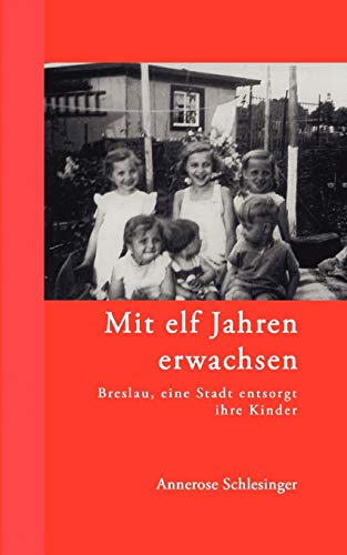 Imagen de archivo de Mit elf Jahren erwachsen:Breslau, eine Stadt entsorgt ihre Kinder a la venta por Chiron Media