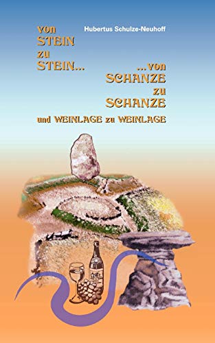 9783833431272: Von Stein zu Stein, von Schanze zu Schanze: und Weinlage zu Weinlage