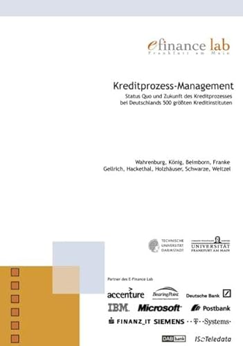 Beispielbild fr Kreditprozess-Management: Status Quo und Zukunft des Kreditprozesses bei Deutschlands 500 grten Kr zum Verkauf von medimops