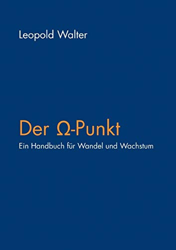 Imagen de archivo de Der Omega-Punkt:Ein Handbuch fur Wandel und Wachstum a la venta por Chiron Media