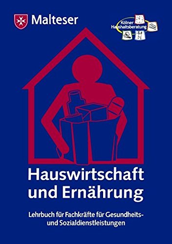 Beispielbild fr Hauswirtschaft und Ernhrung: Lehrbuch fr Fachkrfte fr Gesundheits- und Sozialdienstleistungen zum Verkauf von medimops