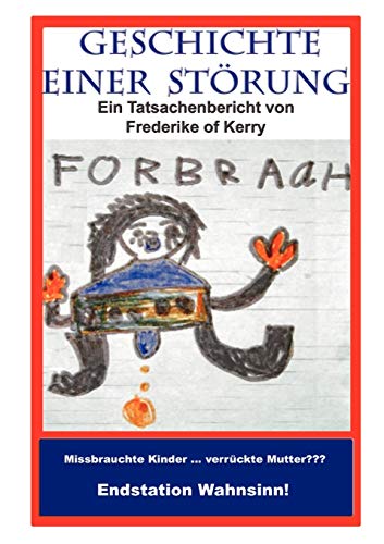 Stock image for Geschichte einer Storung:Ein Tatsachenbericht von Frederike of Kerry for sale by Chiron Media