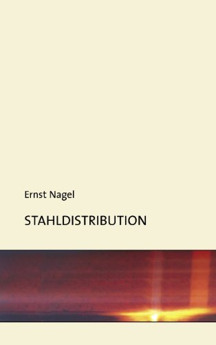 Stahldistribution: Ein Manager berichtet Ã¼ber eine langjÃ¤hrige internationale GeschÃ¤ftserfahrung (9783833433580) by Ernst Nagel