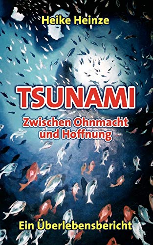 9783833434327: Tsunami - Zwischen Ohnmacht und Hoffnung: Ein berlebensbericht (German Edition)