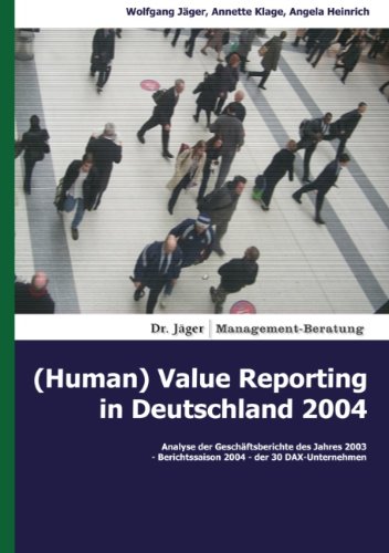 (Human) Value Reporting in Deutschland 2004 (German Edition) (9783833434907) by Heinrich, Angela; Klage, Annette; JÃ¤ger, Wolfgang