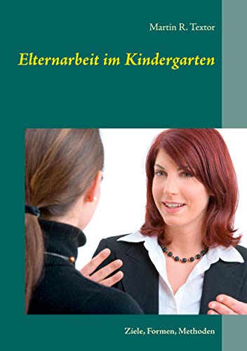 Imagen de archivo de Elternarbeit im Kindergarten:Ziele, Formen, Methoden a la venta por Blackwell's