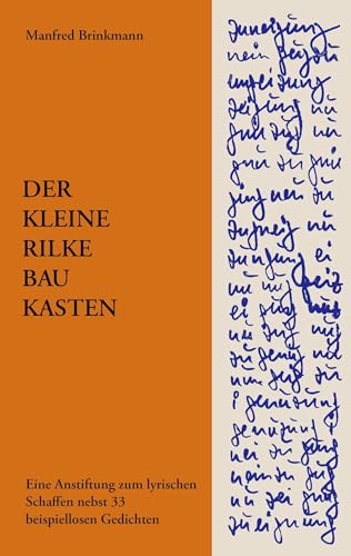 Stock image for Der Kleine Rilke-Baukasten: Eine Anstiftung zum lyrischen Schaffen nebst 33 beispiellosen Gedichten (German Edition) for sale by Lucky's Textbooks