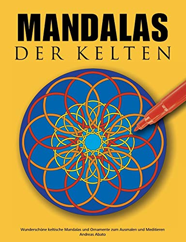 Beispielbild fr Mandalas der Kelten: Wunderschne keltische Mandalas und Ornamente zum Ausmalen und Meditieren (German Edition) zum Verkauf von GF Books, Inc.