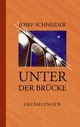 Unter der BrÃ¼cke (German Edition) (9783833438325) by Josef Schneider