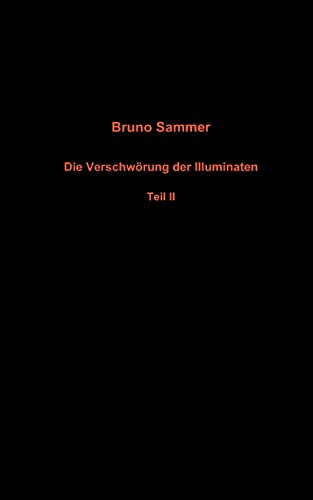 Die Verschwörung der Illuminaten Teil II - Bruno Sammer