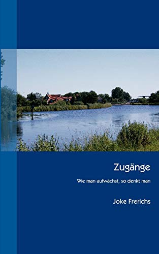 Imagen de archivo de Zugnge: Wie man aufwchst, so denkt man (German Edition) a la venta por Lucky's Textbooks