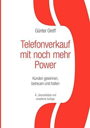 Stock image for Telefonverkauf mit noch mehr Power: Kunden gewinnen, betreuen und halten for sale by medimops