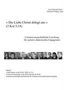 Stock image for Die Liebe Christi drngt uns. Band 3. Geht hinaus in die Welt (Mk 16, 15). Caritaswissenschaft in der Welt und fr die Welt: Caritaswissenschaft international und Caritaswissenschaft interdisziplinr for sale by medimops