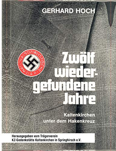 Stock image for Zwlf wiedergefundene Jahre: Kaltenkirchen unter dem Hakenkreuz (German Edition) for sale by Lucky's Textbooks