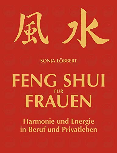Beispielbild fr Feng Shui fr Frauen: Harmonie und Energie in Beruf und Privatleben zum Verkauf von medimops