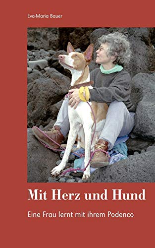 9783833443930: Mit Herz und Hund: Eine Frau lernt mit ihrem Podenco