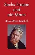 Sechs Frauen und ein Mann (SIGNIERTES EXEMPLAR) - Lehnhof, Rose Marie