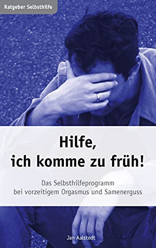 9783833447648: Hilfe, ich komme zu frh! Das Selbsthilfeprogramm bei vorzeitigem Orgasmus und Samenerguss