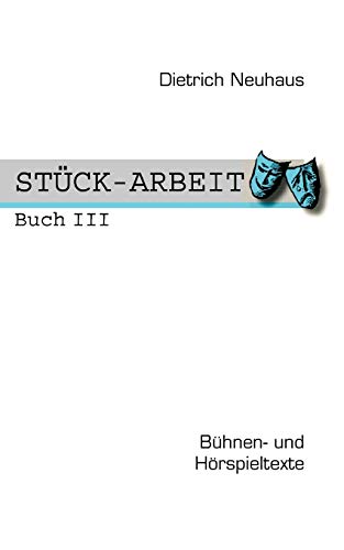 Stock image for STUCK-ARBEIT Buch 3:Buhnen- und Horspieltexte for sale by Chiron Media