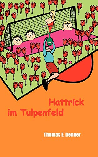 Imagen de archivo de Hattrick im Tulpenfeld a la venta por Chiron Media