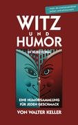Witz Und Humor in Kurzform (German Edition) (9783833448171) by Keller, Walter