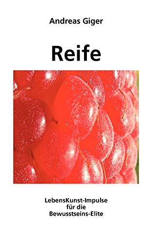 Stock image for Reife: LebensKunst-Impulse fr die Bewusstseins-Elite (German Edition) for sale by Lucky's Textbooks