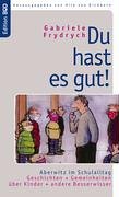 9783833451263: Du hast es gut!: Aberwitz im Schulalltag. Geschichten und Gemeinheiten ber Kinder und andere Besserwisser