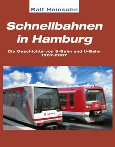 9783833451812: Schnellbahnen in Hamburg: Die Geschichte von S-Bahn und U-Bahn, 1907 - 2007