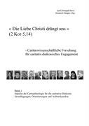 Stock image for Die Liebe Christi drngt uns (2. Kor 5, 14). Caritaswissenschaftliche Forschung fr caritativ-diakonisches Engagement: Band 1: Impulse der . Orientierungen und Aufmerkpunkte for sale by medimops