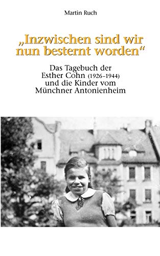 Beispielbild fr Inzwischen sind wir nun besternt worden": Das Tagebuch der Esther Cohn und die Kinder vom Mnchner Antonienheim zum Verkauf von medimops