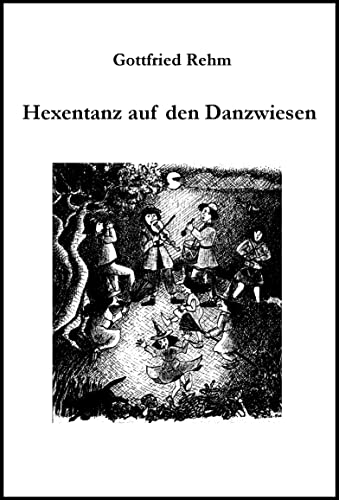 9783833457449: Hexentanz auf den Danzwiesen - Rehm, Gottfried