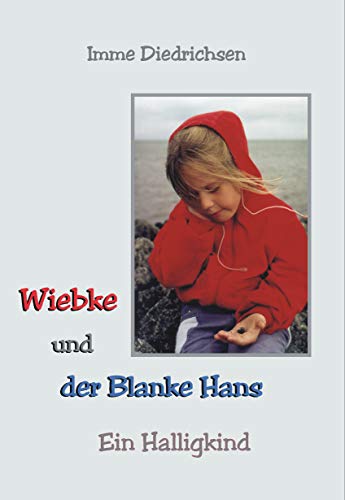 9783833458378: Wiebke und der Blanke Hans: Ein Halligkind - Diedrichsen, Imme