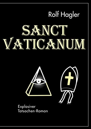 9783833463105: Sanct Vaticanum: Explosiver Tatsachen-Roman