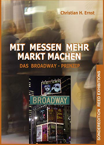Stock image for Mit Messen mehr Markt machen. Das Broadway - Prinzip for sale by medimops