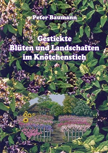 Gestickte BlÃ¼ten und Landschaften im KnÃ¶tchenstich (German Edition) (9783833464010) by Baumann, Peter