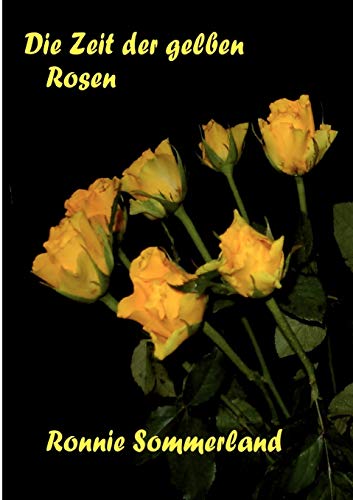 Beispielbild fr Die Zeit der gelben Rosen: Roman ber das Guillain-Barr Syndrom zum Verkauf von medimops