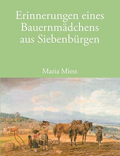 9783833464423: Erinnerungen eines Bauernmdchens aus Siebenbrgen