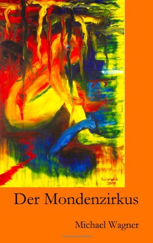 Der Mondenzirkus (German Edition) (9783833465000) by Michael Wagner