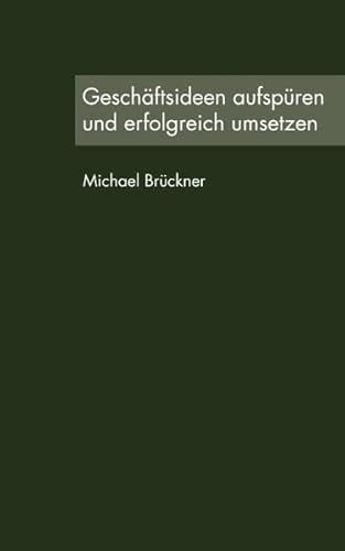 Beispielbild fr Geschftsideen aufspren und erfolgreich umsetzen zum Verkauf von medimops