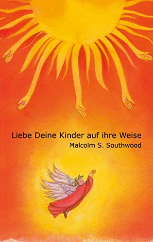 9783833466205: Southwood, M: Liebe Deine Kinder auf ihre Weise