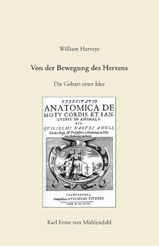 9783833466502: William Harveys "Von der Bewegung des Herzens": Die Geburt einer Idee