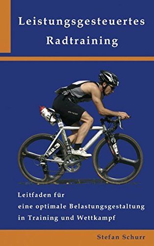 Beispielbild fr Leistungsgesteuertes Radtraining: Leitfaden fr eine optimale Belastungsgestaltung in Training und Wettkampf zum Verkauf von medimops