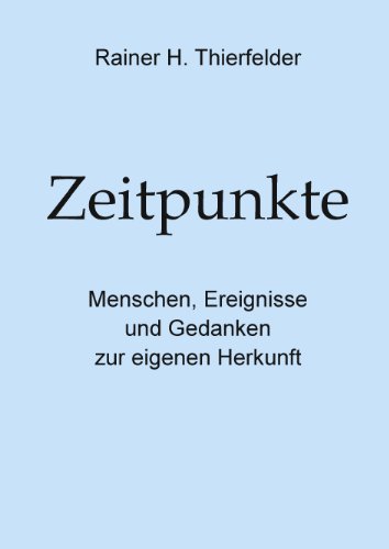 Stock image for Zeitpunkte Menschen, Ereignisse und Gedanken zur eigenen Herkunft for sale by Buchpark